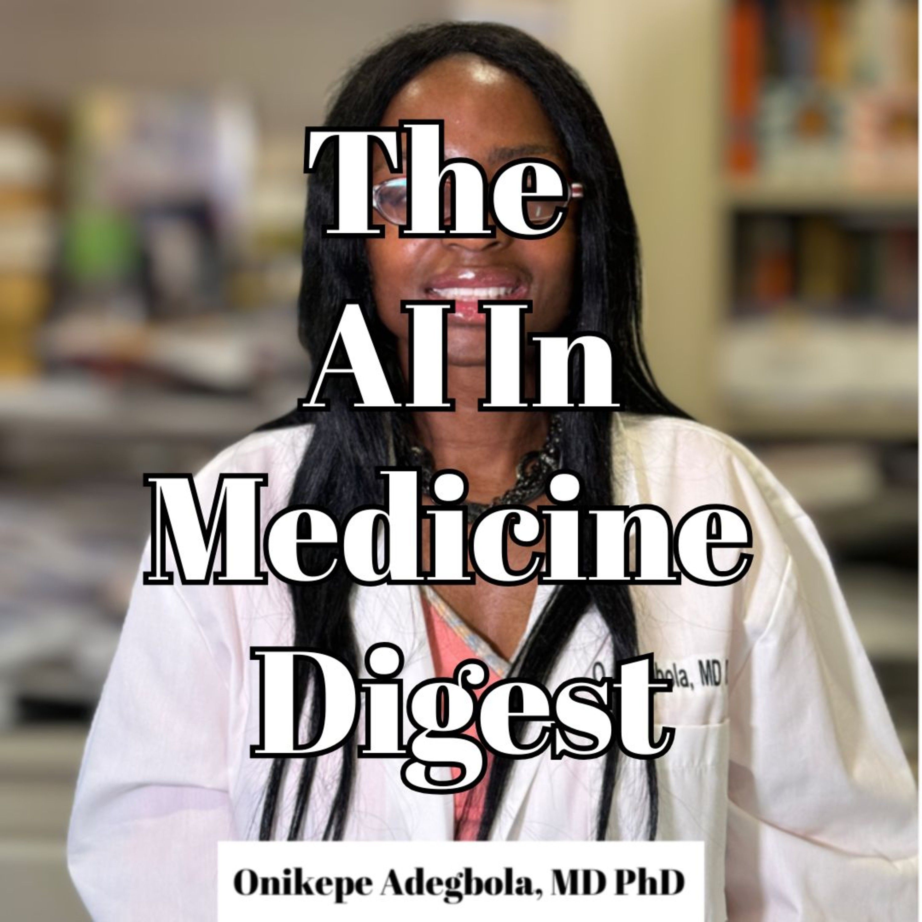 The AI in Medicine Digest by Dr Onyx MD PhD